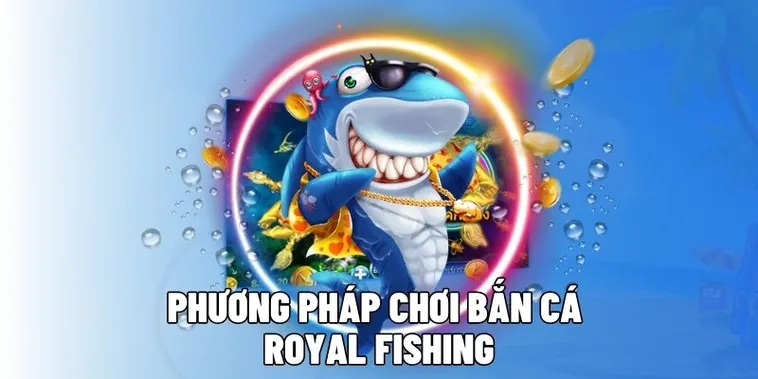 Chinh Phục Royal Fishing GO88 Rinh Thưởng Cực Đỉnh Ngay Hôm Nay 1 Chinh Phục Royal Fishing GO88 Rinh Thưởng Cực Đỉnh Ngay Hôm Nay